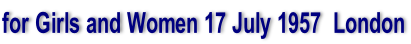 for Girls and Women 17 July 1957  London